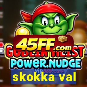 skokka val